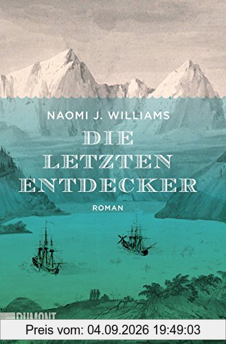 Die letzten Entdecker: Roman (Taschenbücher)