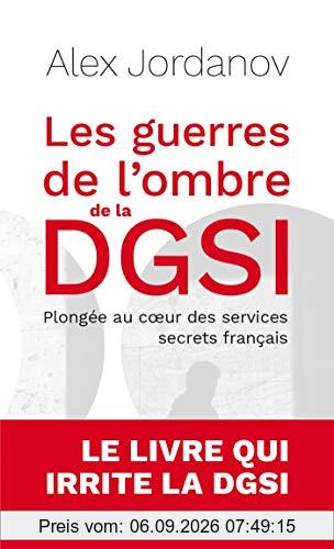 Les guerres de l'ombre de la DGSI : plongée au coeur des services secrets français