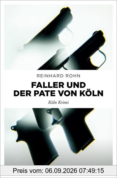 Faller und der Pate von Köln: Köln Krimi