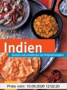Indien: Kochen und verwöhnen mit Originalrezepten (GU neue Länderreihe)