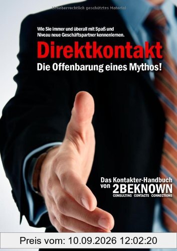 Direktkontakt - Die Offenbarung eines Mythos: Das 2BEKNOWN Kontakter- Handbuch