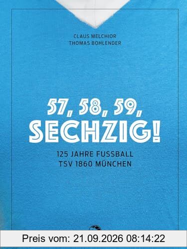 57, 58, 59, SECHZIG!: 125 Jahre Fußball TSV 1860 München