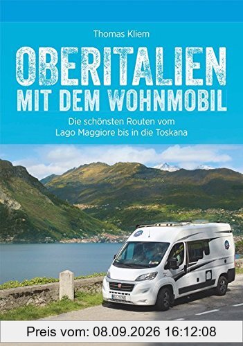 Oberitalien mit dem Wohnmobil: Der Wohnmobil-Reiseführer von Bruckmann für Norditalien. Die schönsten Routen und Ziele zwischen Alpen und Apennin, mit Tipps zu Stellplätzen und GPS-Daten.