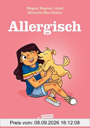 Allergisch: Ein einfühlsames Comicbuch über Allergien - Erlebe Maggies ermutigende Geschichte über die Suche nach dem perfekten Haustier und den Umgang mit Veränderungen (Loewe Graphix)