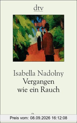 Vergangen wie ein Rauch: Geschichte einer Familie