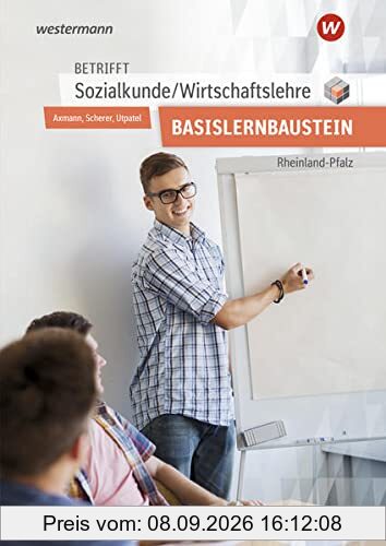 Betrifft Sozialkunde / Wirtschaftslehre / Betrifft Sozialkunde / Wirtschaftslehre - Ausgabe für Rheinland-Pfalz: Ausgabe für Rheinland-Pfalz / für den Basislernbaustein: Arbeitsheft