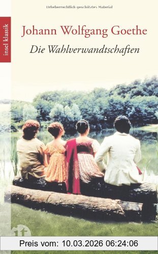Goethe, Johann Wolfgang Die Wahlverwandtschaften, Ein Roman (insel Taschenbuch)