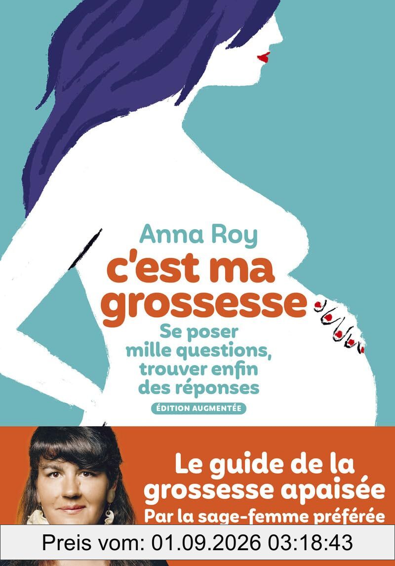 C'est ma grossesse : se poser mille questions, trouver enfin des réponses