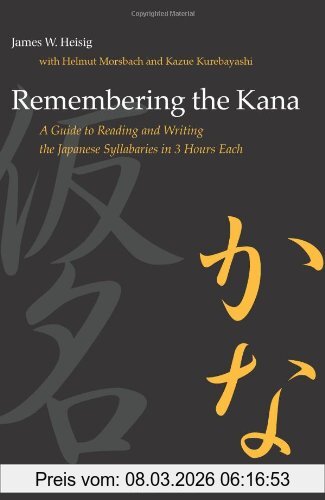 James Heisig Remembering The Kana, A Guide To Reading And Writing The Japanese Syllabaries In 3 Hours Each (Manoa)
