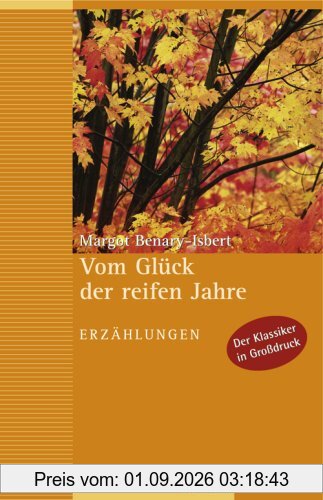 Vom Glück der reifen Jahre: Erzählungen