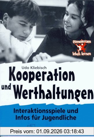 Kooperation und Werthaltungen. ( Ab 12 J.). Interaktionsspiele für Jugendliche