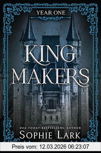 Sophie Lark Kingmakers Year One, A Spicy Friends To Lovers Dark College Romance (Kingmakers 1)