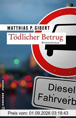 Tödlicher Betrug: Thilo Hains 3. Fall (Kriminalromane im GMEINER-Verlag) (Kommissare Lenz und Hain)