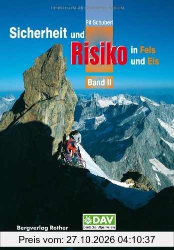Sicherheit und Risiko in Fels und Eis - Band 2 (Alpine Lehrschrift)