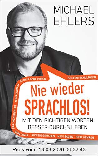 Michael Ehlers Nie Wieder Sprachlos!, Mit Den Richtigen Worten Besser Durchs Leben