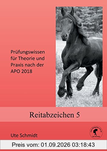 Reitabzeichen 5: Prüfungswissen für Theorie und Praxis nach der APO 2018