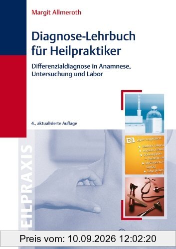 Diagnose-Lehrbuch für Heilpraktiker: Anamnese, Untersuchung, Labor und Differenzialdiagnose