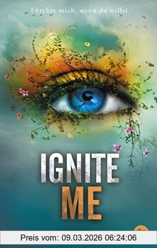 Tahereh Mafi Ignite Me, Die Fortsetzung Der Mitreißenden Romantasy-Reihe. TikTok Made Me Buy It (Die Shatter Me-Reihe, Band 3)