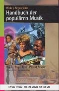 Handbuch der populären Musik. Rock, Pop, Jazz, World Musik