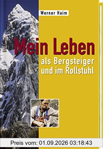 Mein Leben als Bergsteiger und im Rollstuhl