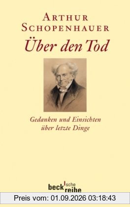 Über den Tod: Gedanken und Einsichten über letzte Dinge: Gedanken und Einsichten über die letzten Dinge