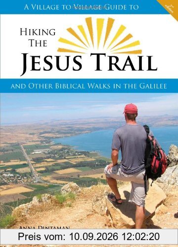 Hiking the Jesus Trail: And Other Biblical Walks in the Galilee