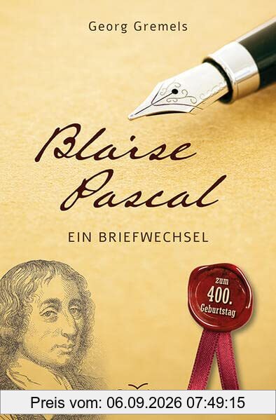 Blaise Pascal: Ein Briefwechsel