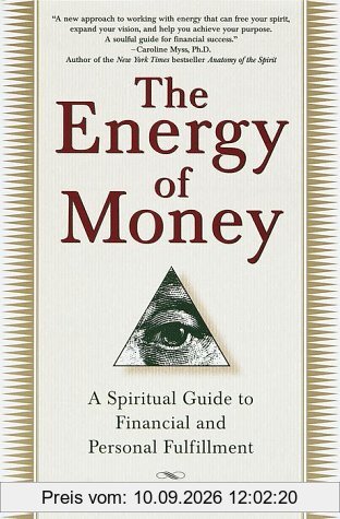 The Energy of Money: A Spiritual Guide to Financial and Personal Fulfillment