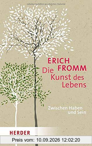 Die Kunst des Lebens: Zwischen Haben und Sein (HERDER spektrum)