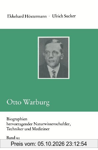 Otto Warburg (Biographien hervorragender Naturwissenschaftler, Techniker und Mediziner, Bd. 91)