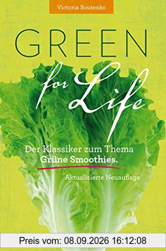 Green for Life: Grüne Smoothies nach der Boutenko-Methode Aktualisierte Neuauflage