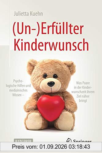 (Un-)Erfüllter Kinderwunsch: Psychologische Hilfen und medizinisches Wissen – was Paare in der Kinderwunschzeit ihrem Ziel näher bringt