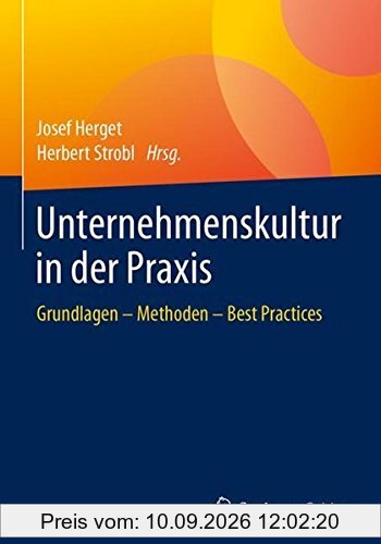 Unternehmenskultur in der Praxis: Grundlagen – Methoden – Best Practices
