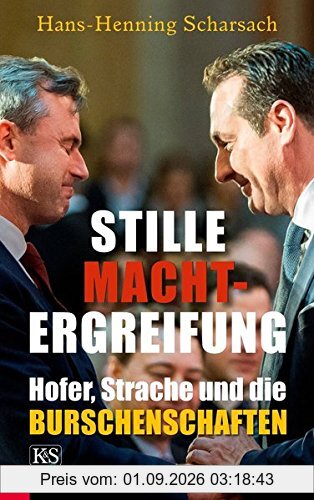 Stille Machtergreifung: Hofer, Strache und die Burschenschaften