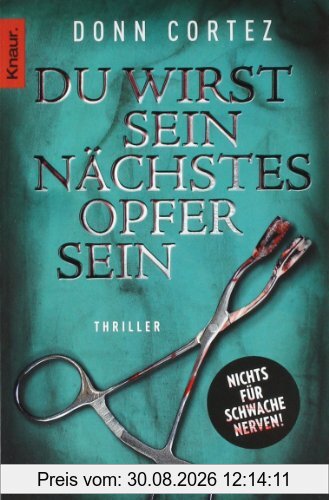 Du wirst sein nächstes Opfer sein: Thriller (Knaur TB)