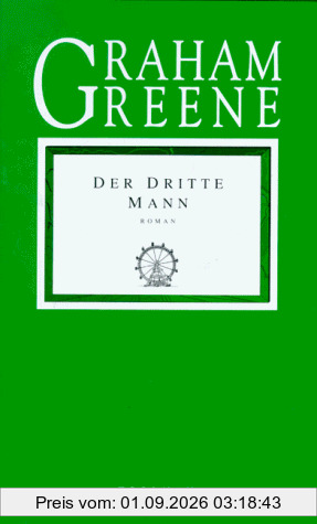Die Graham Greene Edition in neuer Übersetzung: Der dritte Mann: Roman: BD 13