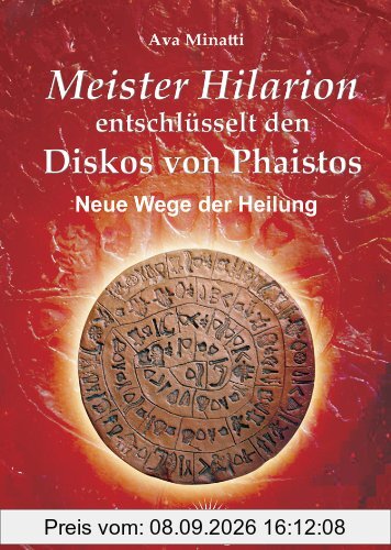 Meister Hilarion entschlüsselt den Diskos von Phaistos - Neue Wege der Heilung