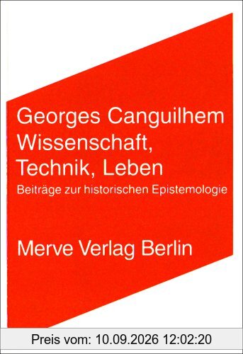 Wissenschaft, Technik, Leben: Beiträge zur historischen Epistemologie