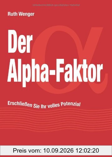 Der Alpha-Faktor: Erschließen Sie Ihr volles Potenzial