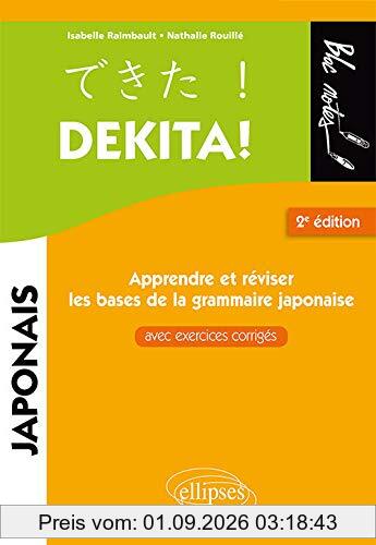 Dekita ! : apprendre et réviser les bases de la grammaire japonaise : avec exercices corrigés