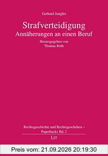 Strafverteidigung - Annäherung an einen Beruf
