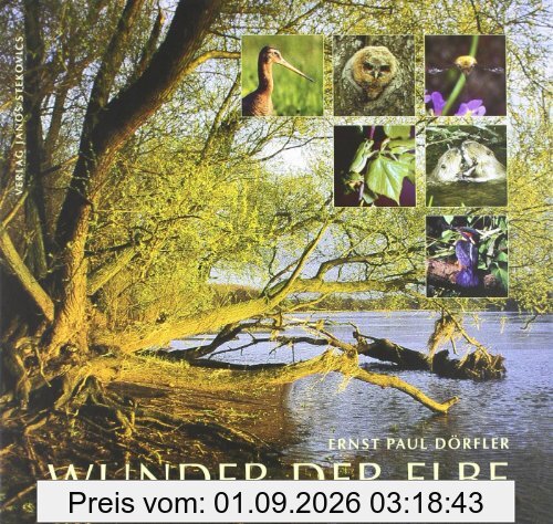 Wunder der Elbe: Biografie eines Flusses