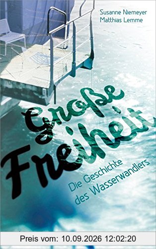Große Freiheit: Die Geschichte des Wasserwandlers