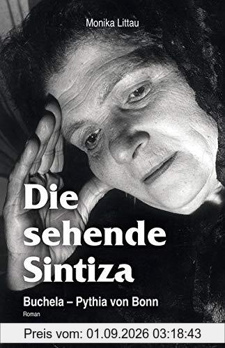 Die sehende Sintiza: Buchela - Pythia von Bonn