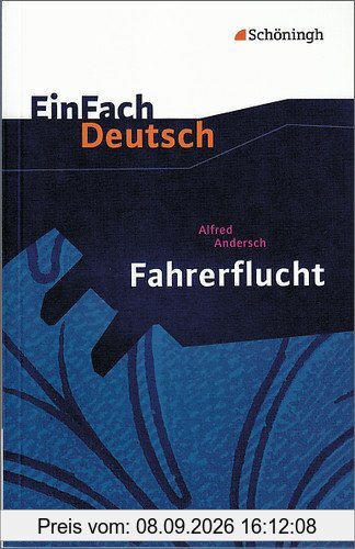 EinFach Deutsch Textausgaben: Alfred Andersch: Fahrerflucht - Hörspiel: Klassen 8 - 10: Klasse 8 - 10