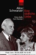 Eine tödliche Liebe: Petra Kelly und Gert Bastian