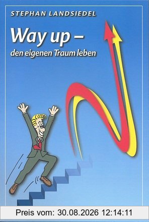 Way Up -: den eigenen Traum leben