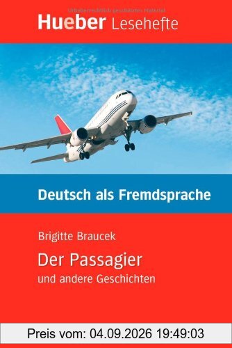 Der Passagier und andere Geschichten: Deutsch als Fremdsprache / Leseheft