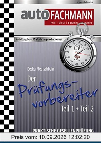 Der Prüfungsvorbereiter Teil 1 + Teil 2: Praktische Gesellenprüfung