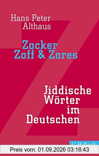 Zocker, Zoff & Zores: Jiddische Wörter im Deutschen